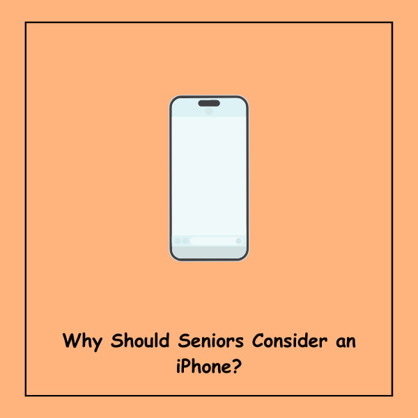 Why Should Seniors Consider an iPhone?