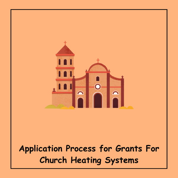 Application Process for Grants For Church Heating Systems