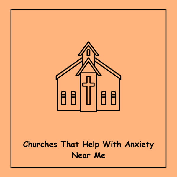 Churches That Help With Anxiety Near Me