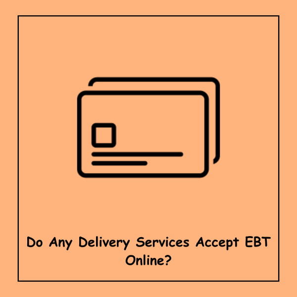 Do Any Delivery Services Accept EBT Online?