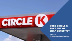 Does Circle K Take EBT or SNAP Benefits?