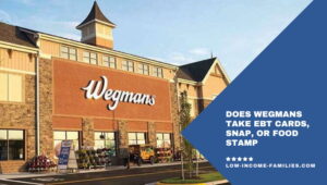 Does Wegmans Take EBT Cards, SNAP, or Food Stamp