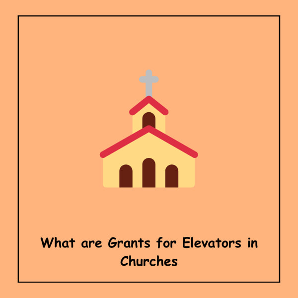 What are Grants for Elevators in Churches