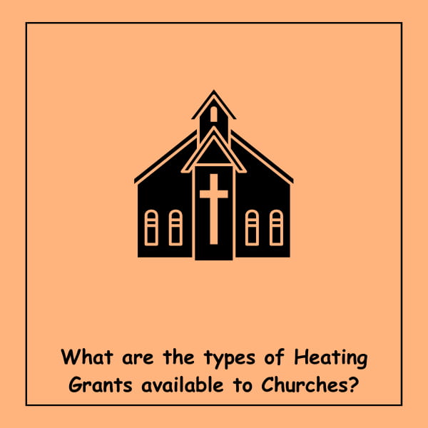 What are the types of Heating Grants available to Churches?
