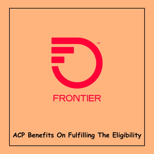ACP Benefits On Fulfilling The Eligibility