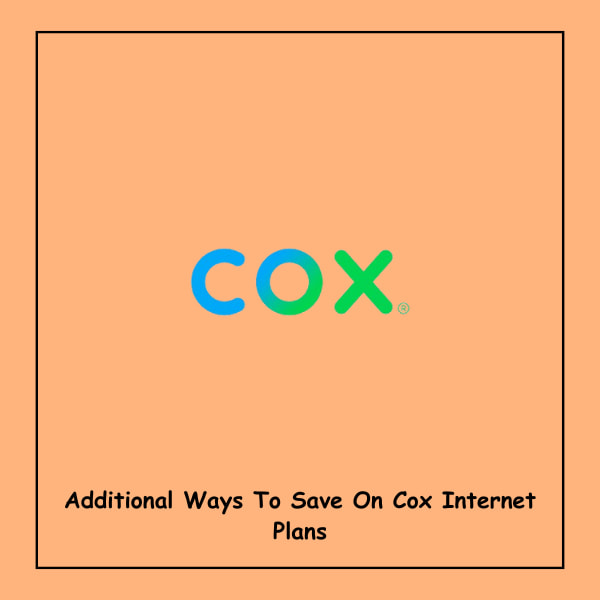 Additional Ways To Save On Cox Internet Plans