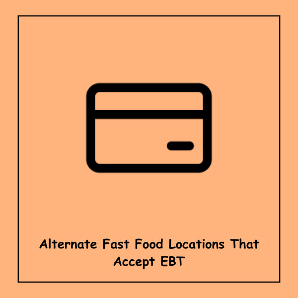 Alternate Fast Food Locations That Accept EBT