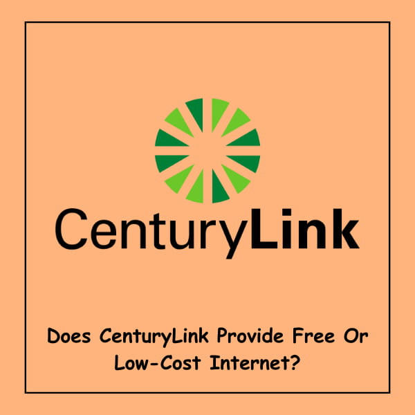 Does CenturyLink Provide Free Or Low-Cost Internet?