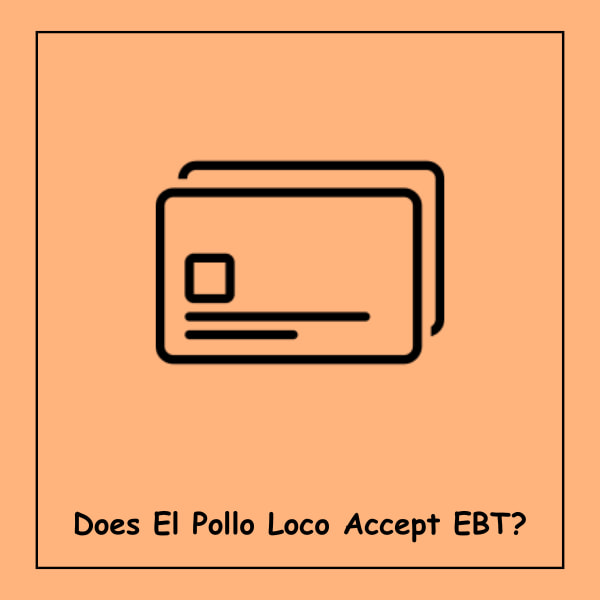 Does El Pollo Loco Accept EBT?