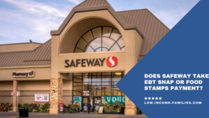 Does Safeway Take EBT SNAP or Food Stamps Payment?