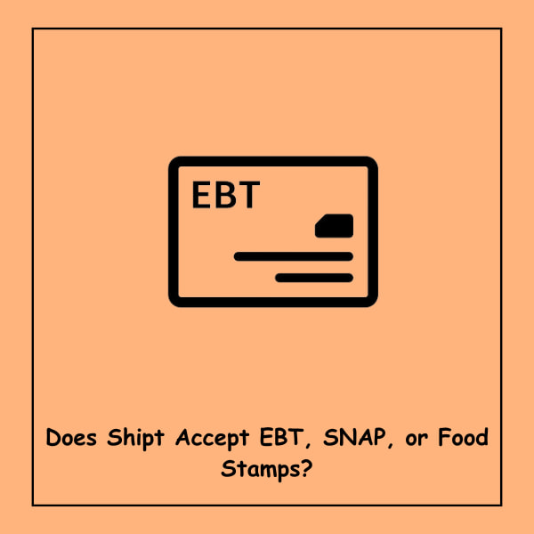 Does Shipt Accept EBT, SNAP, or Food Stamps?