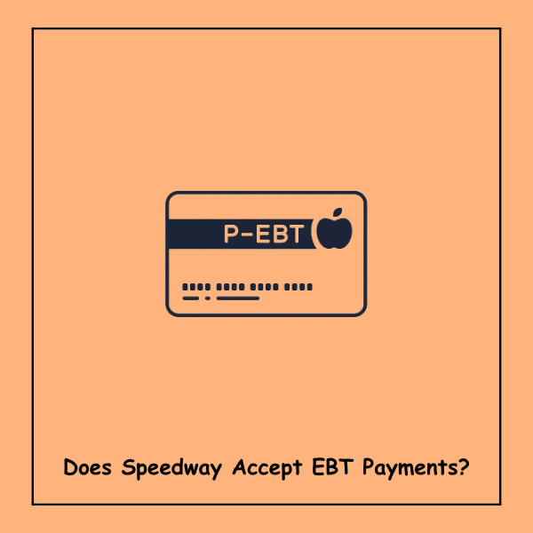 Does Speedway Accept EBT Payments?