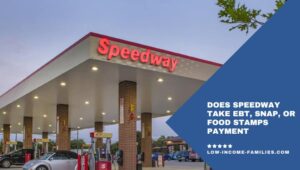 Does Speedway Take EBT, SNAP, or Food Stamps Payment