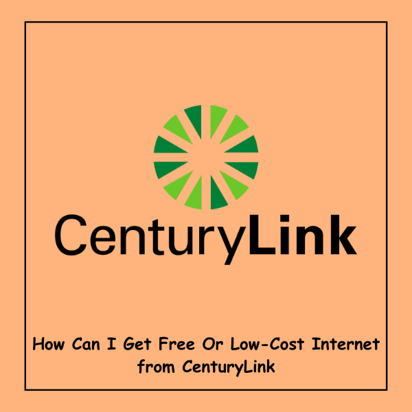 How Can I Get Free Or Low-Cost Internet from CenturyLink