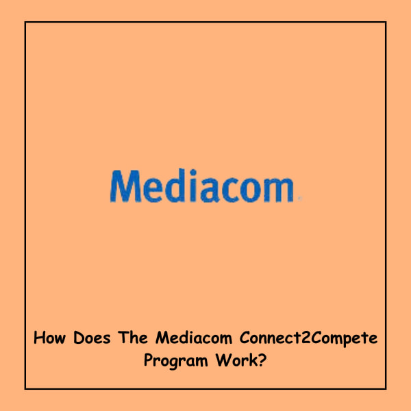 How Does The Mediacom Connect2Compete Program Work?