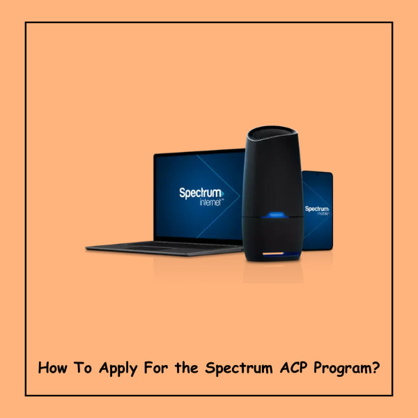 How To Apply For the Spectrum ACP Program?