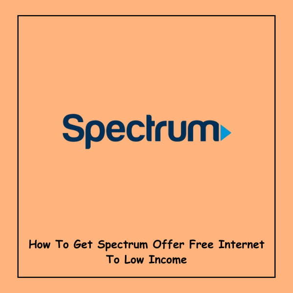 How To Get Spectrum Offer Free Internet To Low Income