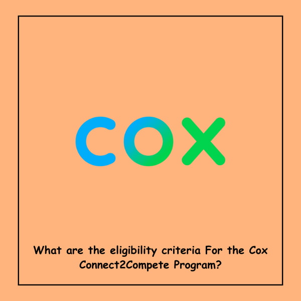 What are the eligibility criteria For the Cox Connect2Compete Program?