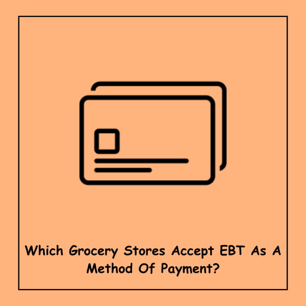 Which Grocery Stores Accept EBT As A Method Of Payment?