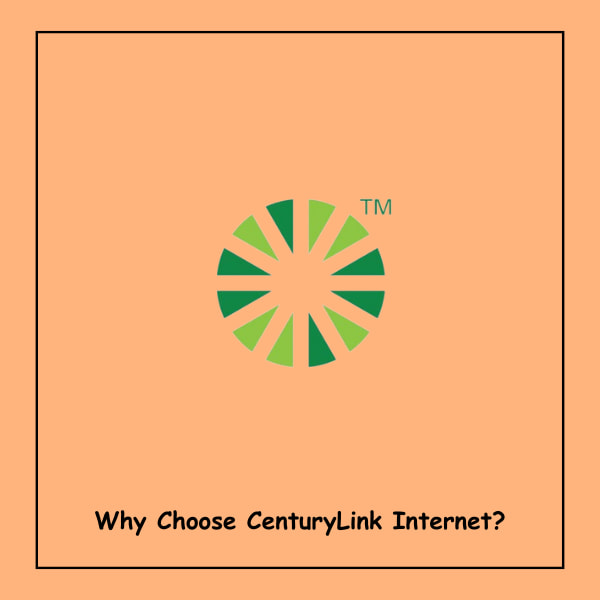 Why Choose CenturyLink Internet?
